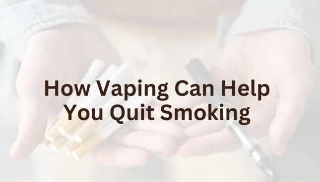 Kick the Habit: How Vaping Can Help You Quit Smoking